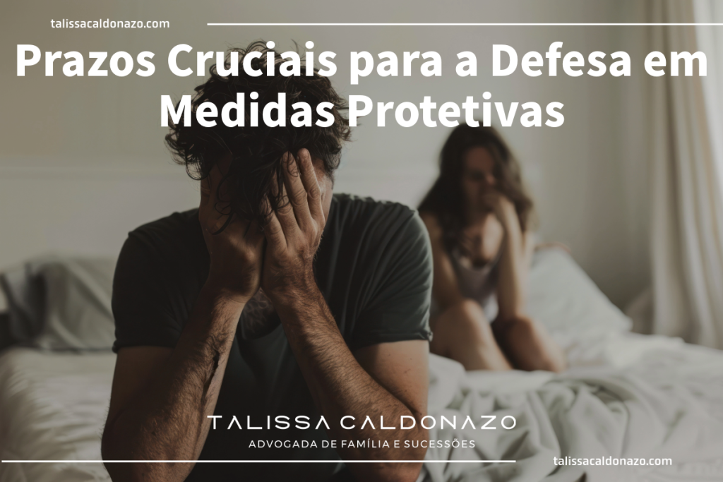 Prazos Cruciais para a Defesa em Medida Protetiva: - Medidas Protetivas - Falso Testemunho - Acusações Falsas Advogado especialista em Direito de Família e Sucessões, Campinas-SP
