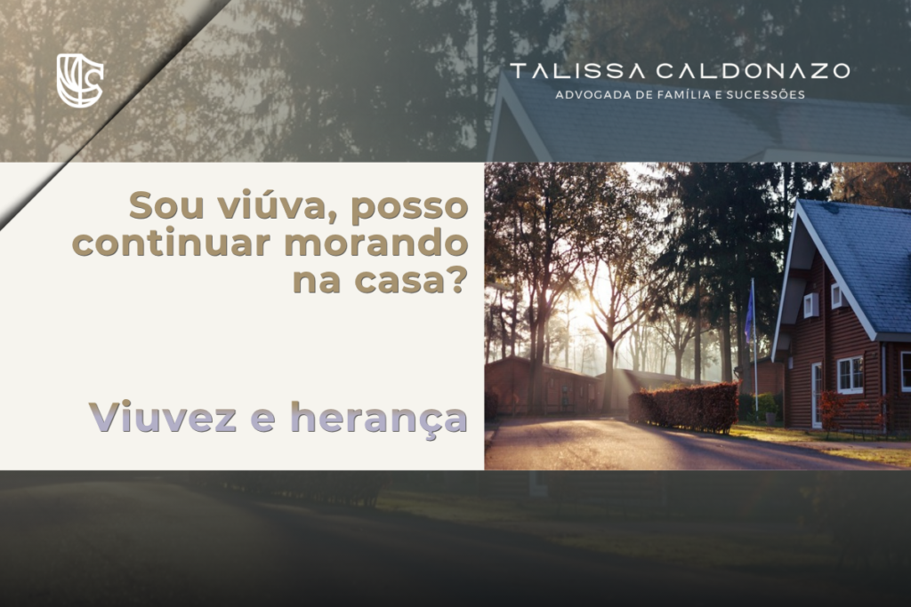 Direito real de habitação: viúva pode continuar morando na casa da família. Advogada de sucessões em Campinas.