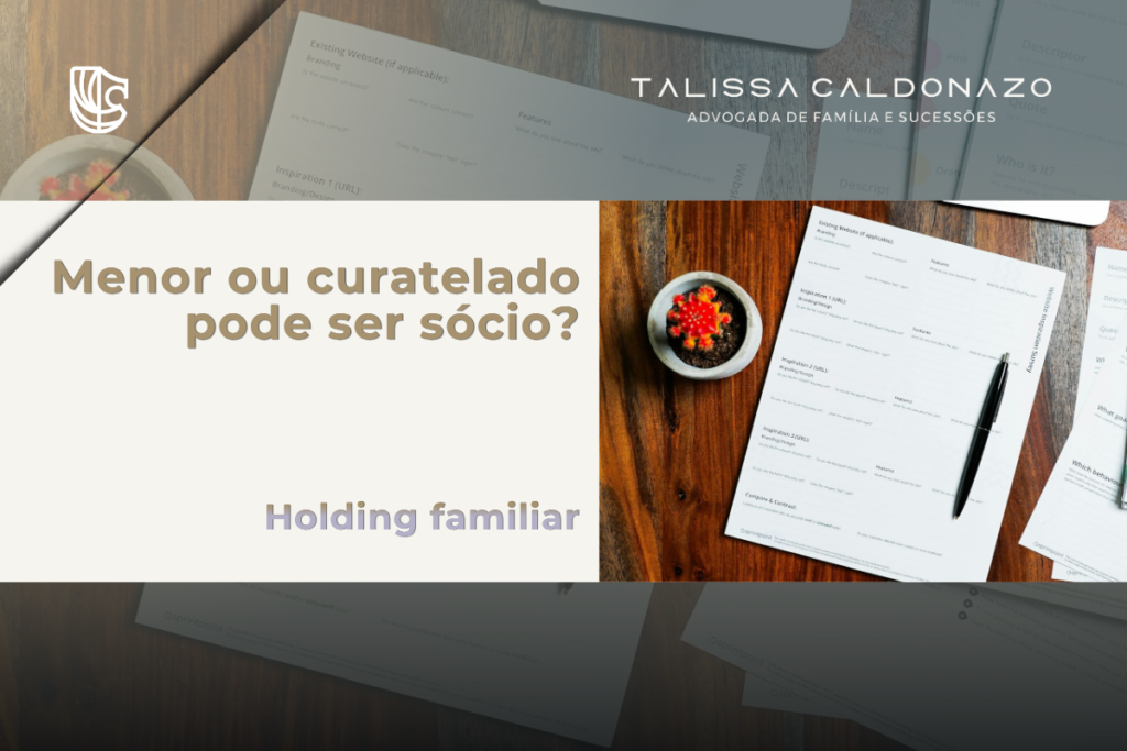 Documentos societários e caneta sobre mesa de madeira, ilustrando a constituição de holding familiar com sócio incapaz