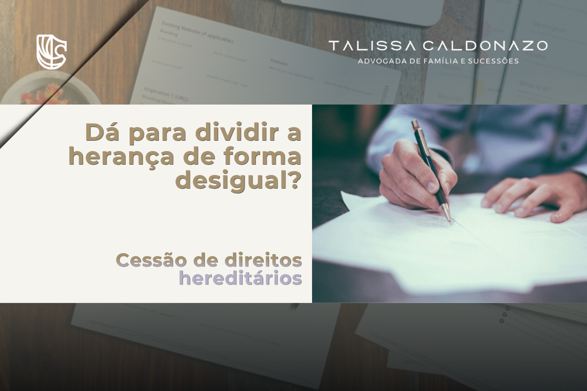 Mãos assinando documento sobre mesa, ilustrando a escritura de cessão de direitos hereditários na partilha desigual entre herdeiros