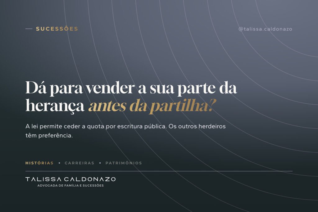 Arte tipográfica sobre cessão de direitos hereditários: vender a parte da herança antes da partilha