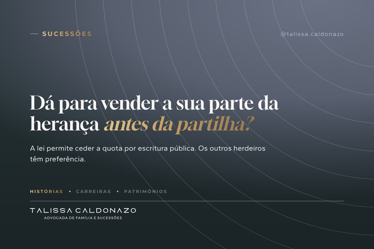 Arte tipográfica sobre cessão de direitos hereditários: vender a parte da herança antes da partilha